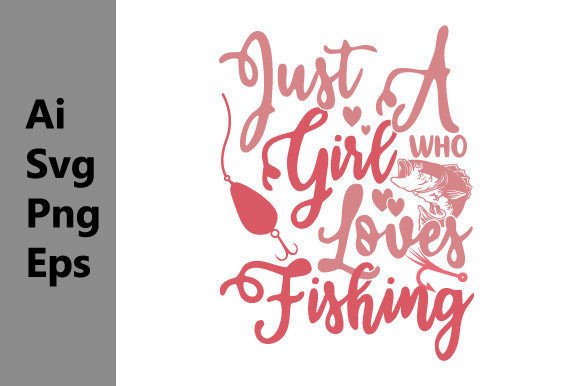 Celebrate the Angler's Spirit with Just a Girl Who Loves Fishing Graphic